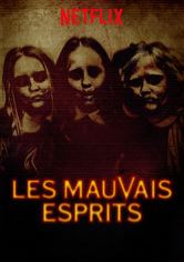 Affiche Les Mauvais Esprits Netflix avis